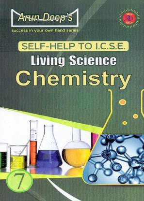 Arun Deep's Self Help To ICSE Living Science Chemistry Class - 7