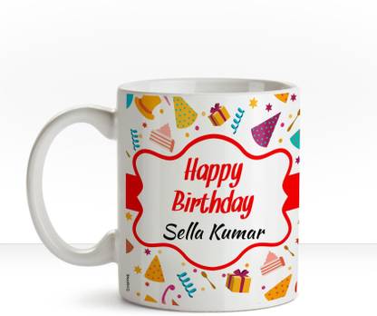 HUPPME Happy Birthday Sella Kumar name coffee mug Ceramic Coffee Mug