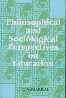 PHILOSOPHICAL AND SOCIOLOGICAL PERSPECTIVES ON EDUCATION