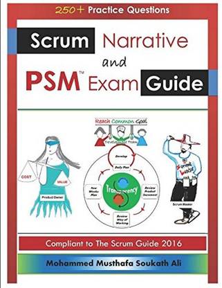 Scrum Narrative and PSM Exam Guide: All-in-one Guide for Professional Scrum Master (PSM 1) Certificate Assessment Preparation