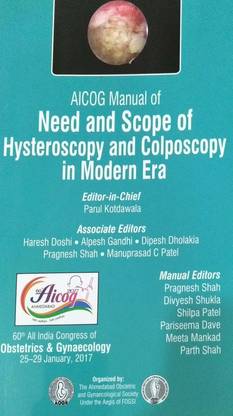 AICOG Manual Of Need And Scope Of Hysteroscopy And Colposcopy in Modern era