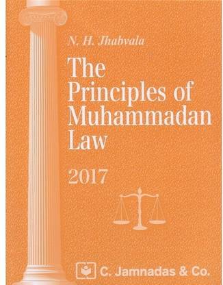 Jhabvala Law Series: Principles Of Muhammadan Law For B.S.L & LL.B By Noshirvan H. Jhabvala - C. Jamnadas & Co