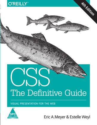 CSS: The Definitive Guide: Visual Presentation for the Web, Fourth Edition
