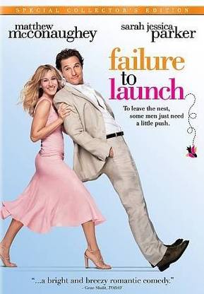 FAILURE TO LAUNCH