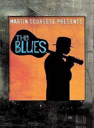 MARTIN SCORSESE PRESENTS THE BLUES