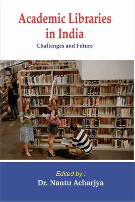 Academic Library in India Challenges and Future  - Challenges and Future