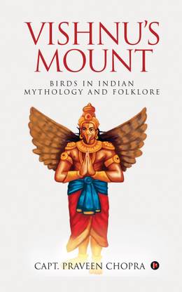 Vishnu’s Mount  - Birds In Indian Mythology And Folklore