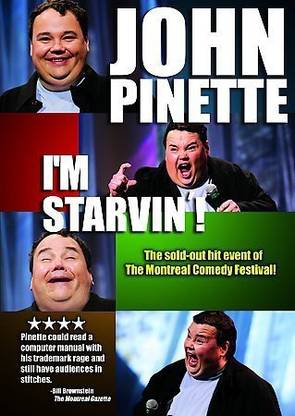 JOHN PINETTE:I'M STARVIN