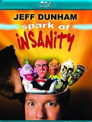 JEFF DUNHAM:SPARK OF INSANITY