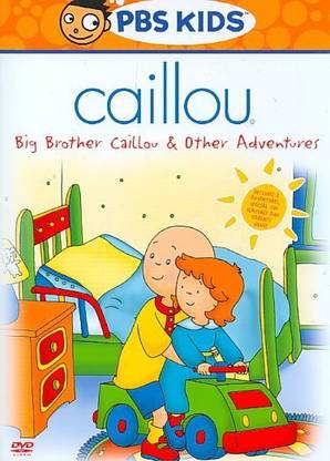 CAILLOU:BIG BROTHER CAILLOU & OTHER A