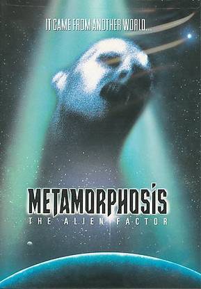 METAMORPHOSIS:ALIEN FACTOR