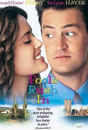 FOOLS RUSH IN