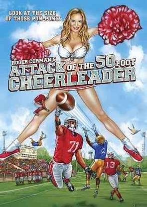 ATTACK OF THE 50 FOOT CHEERLEADER