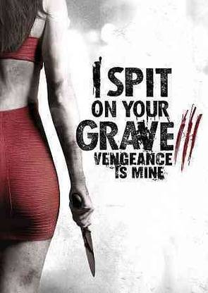I SPIT ON YOUR GRAVE 3