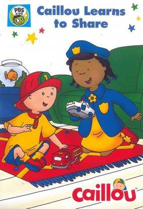 CAILLOU:CAILLOU LEARNS TO SHARE