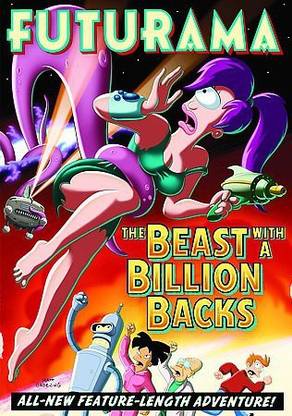 FUTURAMA:BEAST WITH A BILLION BACKS