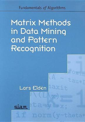 Matrix Methods in Data Mining and Pattern Recognition (Fundamentals of Algorithms)