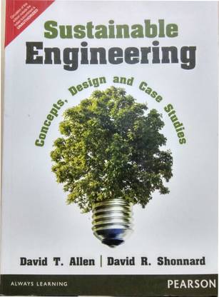 Sustainable Engineering Concepts, Design and case Studies