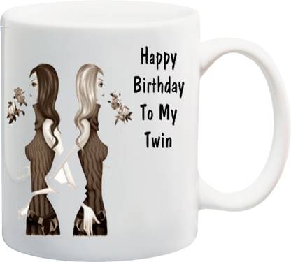 ME&YOU Gift for Sis On B'Day; Happy Birthday To My Twin Sister (IZ17JPMU-248) Printed Ceramic Coffee Mug