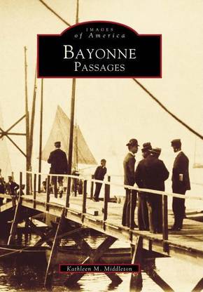 BAYONNE Passages (NJ) (Images of America