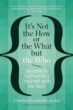 It's Not the How or the What but the Who