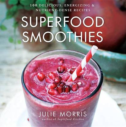 Superfood Smoothies: Volume 2