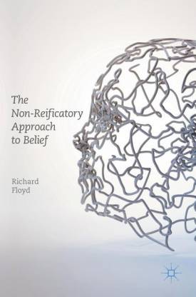 The Non-Reificatory Approach to Belief