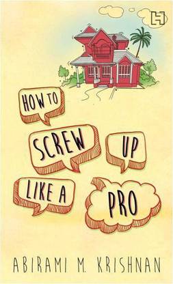 How To Screw Up Like A Pro