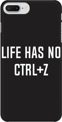 Coberta Case Back Cover for Apple iPhone 8 PLUS Back Cover life has no ctrl+z undo Design Back Case For Apple iPhone 8 PLUS By Coberta
