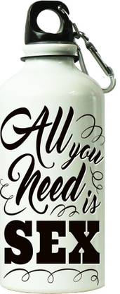 ShopBuzz All You Need Sex Sipper Bottle 600 ml Bottle
