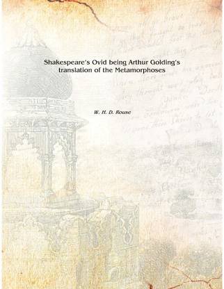 Shakespeare's Ovid being Arthur Golding's translation of the Metamorphoses 1904 [Hardcover]