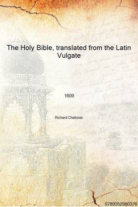 The Holy Bible, translated from the Latin Vulgate 1609 [Hardcover]