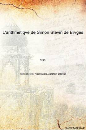 L'arithmetiqve de Simon Stevin de Brvges 1625 [Hardcover]