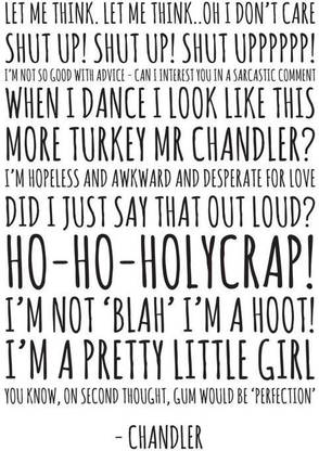 Chandler Quotes - Friends Quotes - F.R.I.E.N.D.S. Poster for Home & Office Fine Art Print