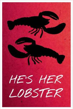 He's her Lobster - Phoebe Quotes - Friends Quotes - F.R.I.E.N.D.S. Poster for Home & Office Fine Art Print