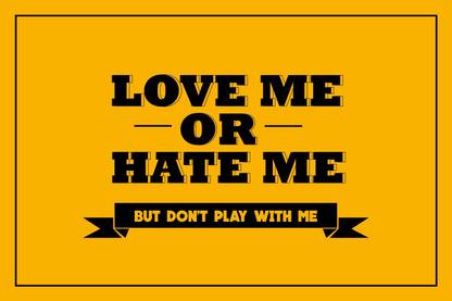 love-me-or-hate-me-but-don't-play-with-me Canvas Art