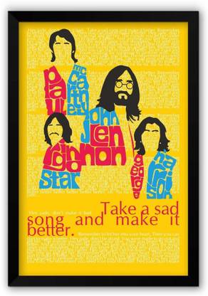 AnanyaDesigns Wall Poster Beatles| Take a Sad Song and Make It Better Typography Band Inspired Pop Paper Print