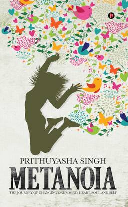 Metanoia  - The journey of changing one’s mind , heart , soul and self