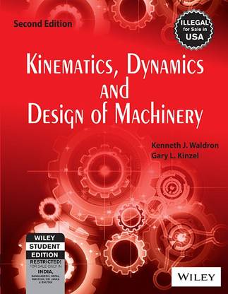 Kinematics, Dynamics and Design of Machinery (with CD)