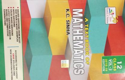 K.C. SINHA A Text Book Of Mathematics Class 12 Vol-2 (2018-19) Edition