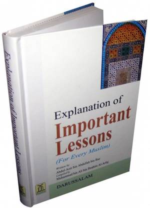 Explanation Of Important Lessons (For Every Muslim) (English, Hardcover, Abdul Aziz Bin Abdullah Bin Baz)