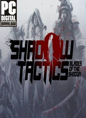 Shadow Tactics: Blades of the Shogun