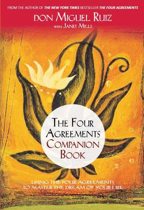 The Four Agreements Companion Book  - Using the Four Agreements to Master the Dream of Your Life