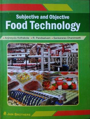 Subjective And Objective Food Technology (Meant For JRF, SRF, NET/ARS And Other Competitive Exams)