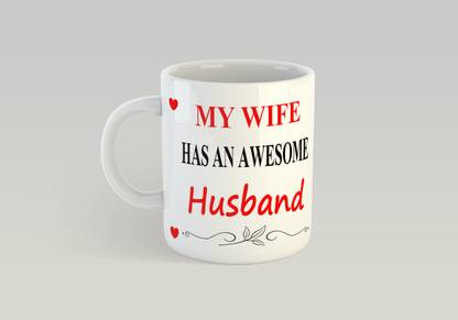 Siddhi Vinayak Collection My Wife Has An Awesome Husband, Husband, Wife Ceramic Coffee   Ceramic Coffee Mug