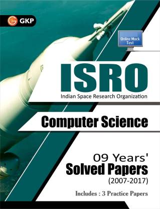 ISRO Computer Science Previous Years' Solved Papers (2007-2018)  - Includes 3 Practice Papers 2 Edition