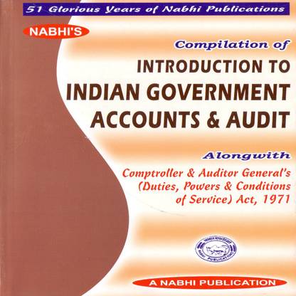 Compilation of Introduction to Indian Government Accounts and Audit Alongwith Comptroller and Auditor Generals (Duties Powers and Conditions of Service) Act, 1971