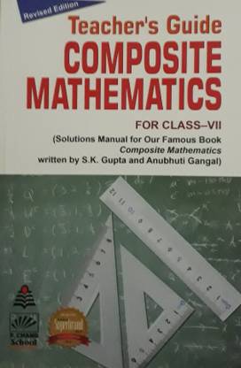 TEACHER'S GUIDE COMPOSITE MATHEMATICS FOR CLASS VII