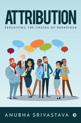 Attribution  - Perceiving the causes of behaviour