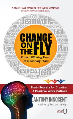 Change on the Fly – From a Whining Team to a Winning Team